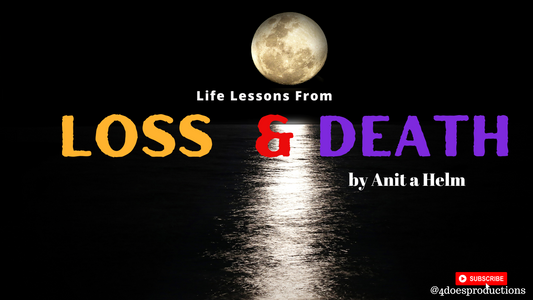 Life Lessons from Loss and Death