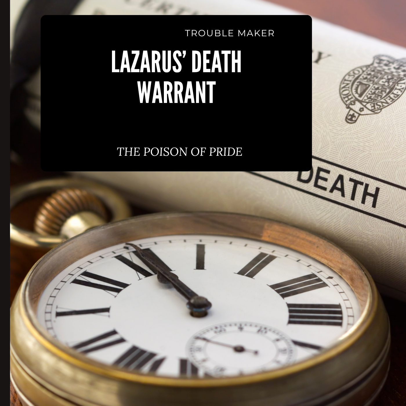 Lazarus' Death Warrant - Poison of Pride (LABOR DAY SPECIAL)